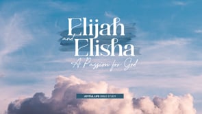 joyful-life-elijah-and-elisha-a-passion-for-god-the-god-who-is-true.jpg